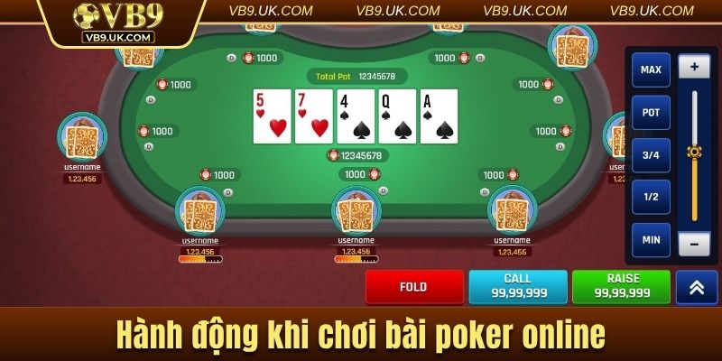 Hành động khi chơi bài poker online