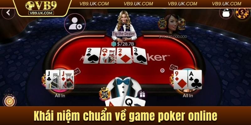 Khái niệm chuẩn về game poker online
