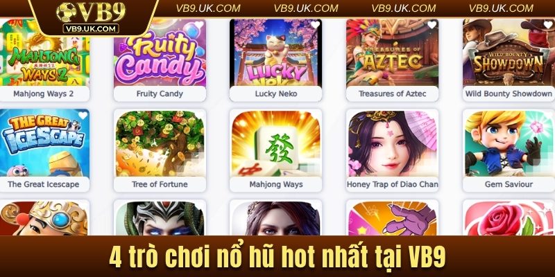 4 trò chơi nổ hũ hot nhất tại VB9