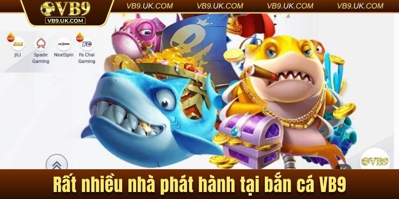 Đa dạng nhà phát hành trong bắn cá