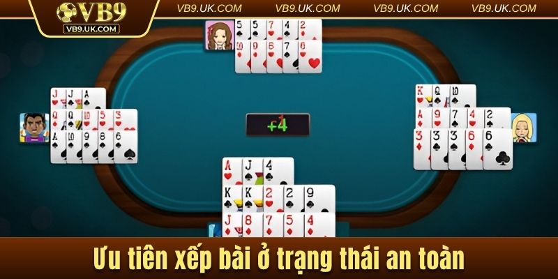 Luôn ưu tiên sắp xếp bài ở trạng thái an toàn