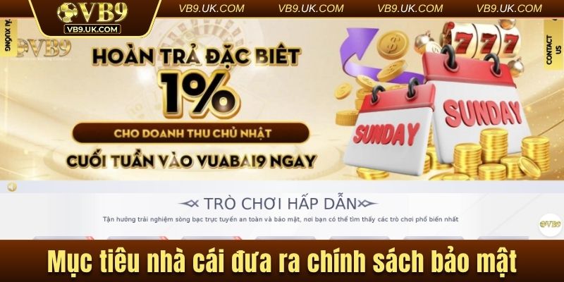 Mục tiêu nhà cái đưa ra chính sách bảo mật
